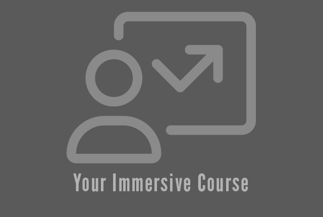Your Immersive Course